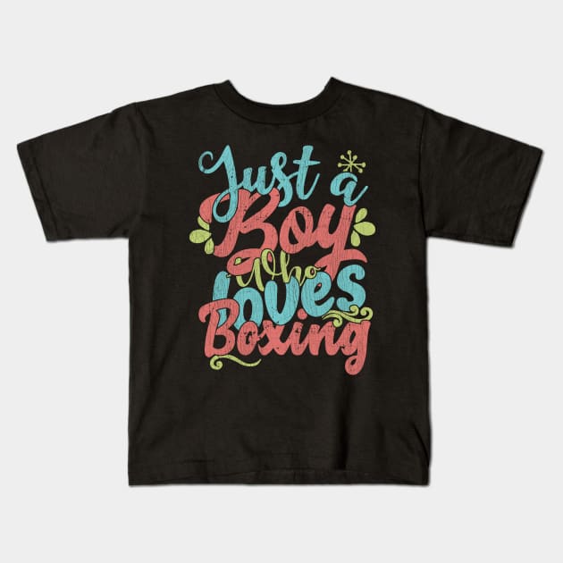 Just A Boy Who Loves Boxing Gift product Kids T-Shirt by theodoros20